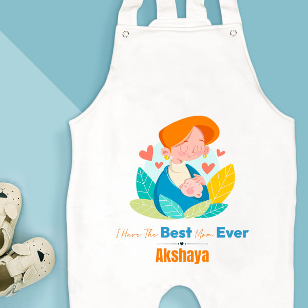 Custom I Have The Best Mom Ever Special Days Dungaree Design