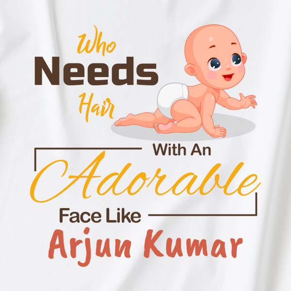 Custom Who Needs Hair With An Adorable Face Like Mine Milestone Collection Tshirt Design