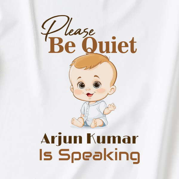 Custom Please Be Quiet Baby is Speaking Milestone Collection Tshirt Design