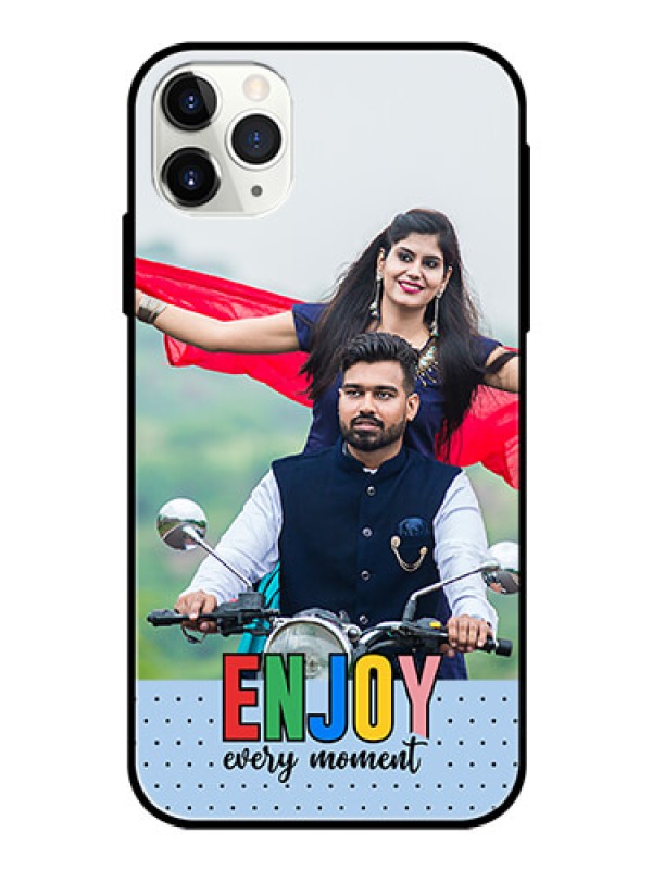 Custom iPhone 11 Pro Max Photo Printing on Glass Case - Enjoy Every Moment Design