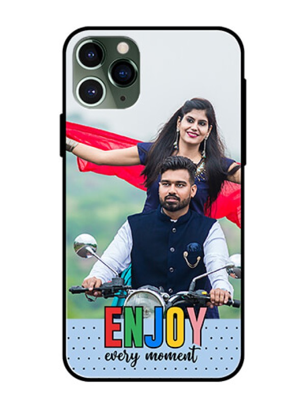 Custom iPhone 11 Pro Photo Printing on Glass Case - Enjoy Every Moment Design