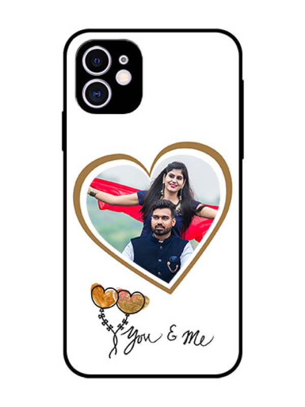 Custom Apple iPhone 11 Custom Glass Mobile Case  - You & Me Design