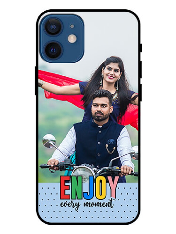 Custom iPhone 12 Mini Photo Printing on Glass Case - Enjoy Every Moment Design