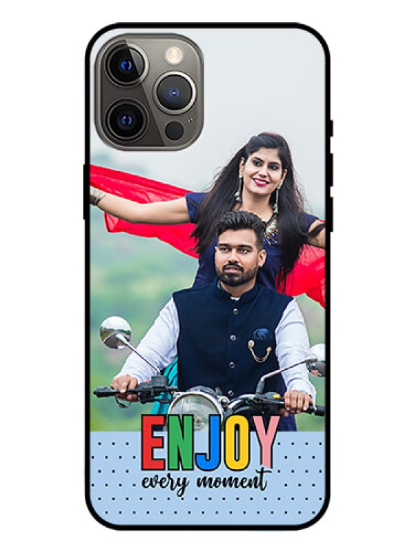 Custom iPhone 12 Pro Max Photo Printing on Glass Case - Enjoy Every Moment Design