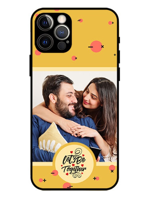 Custom iPhone 12 Pro Photo Printing on Glass Case - Lets be Together Design