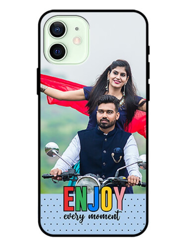Custom iPhone 12 Photo Printing on Glass Case - Enjoy Every Moment Design