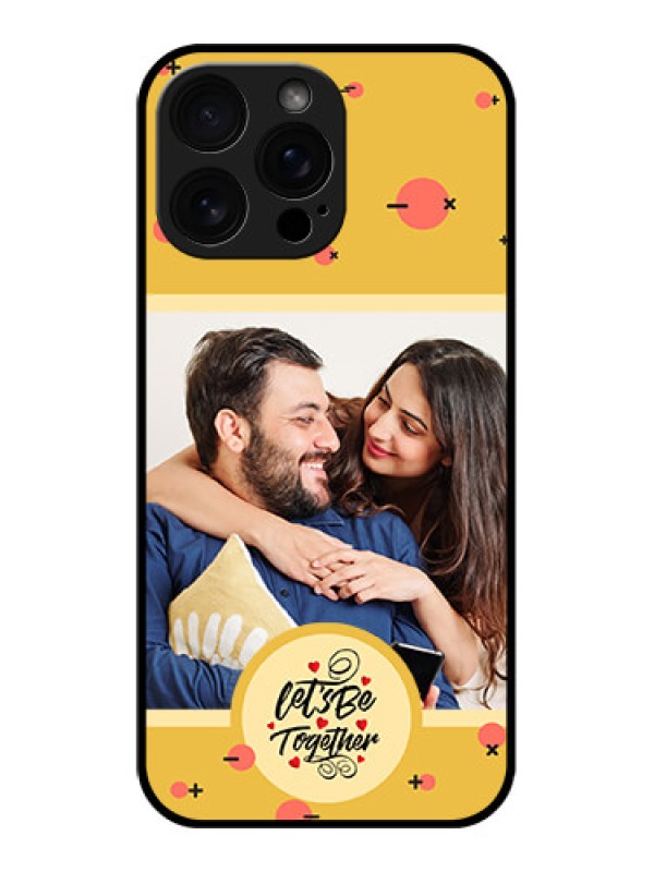 Custom iPhone 16 Pro Max Custom Glass Phone Case - Lets Be Together Design