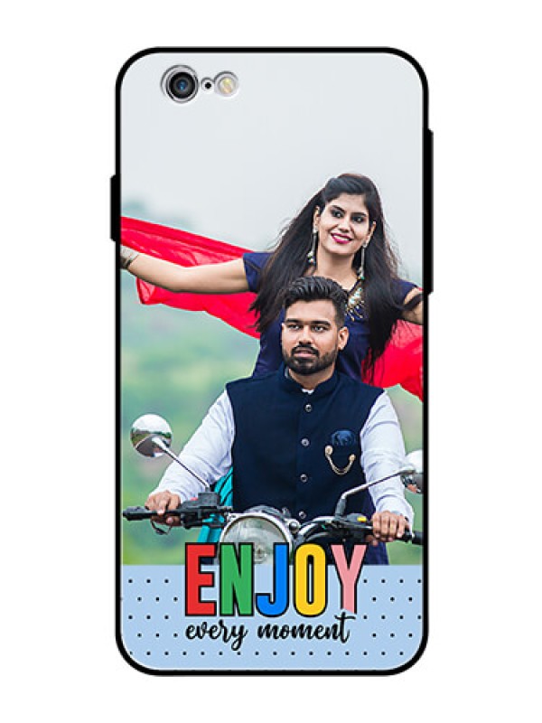 Custom iPhone 6S Photo Printing on Glass Case - Enjoy Every Moment Design