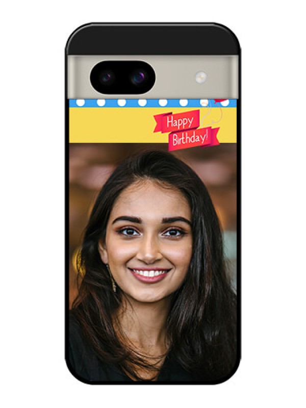 Custom Google Pixel 8A 5G Custom Glass Phone Case - Happy Birthday Design