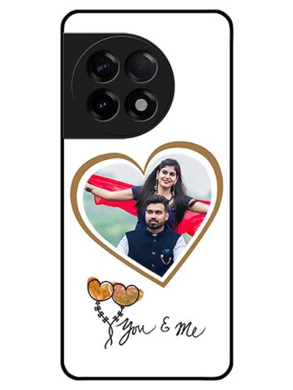 Custom OnePlus 11R 5G Custom Glass Mobile Case - You & Me Design