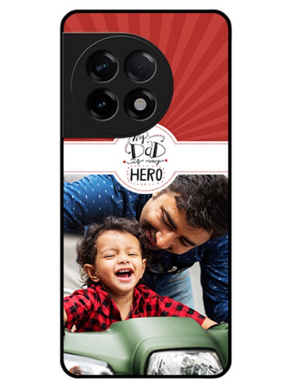 Custom OnePlus 11R 5G Photo Printing on Glass Case - My Dad Hero Design
