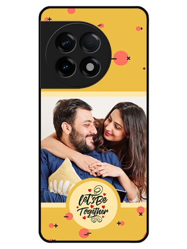 Custom OnePlus 11R 5G Photo Printing on Glass Case - Lets be Together Design