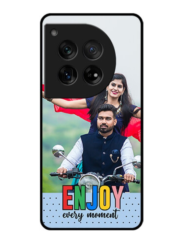 Custom OnePlus 12 5G Custom Glass Phone Case - Enjoy Every Moment Design