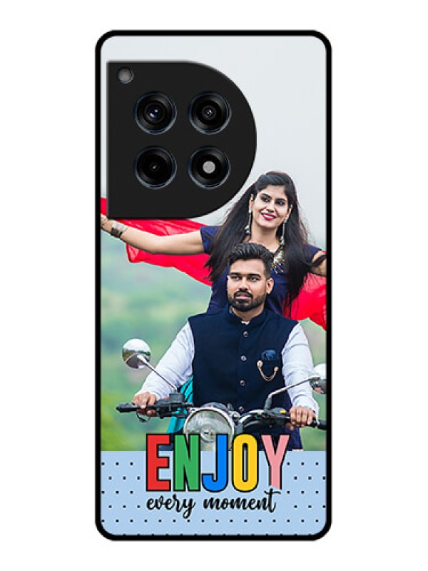 Custom Oneplus 12R 5G Custom Glass Phone Case - Enjoy Every Moment Design