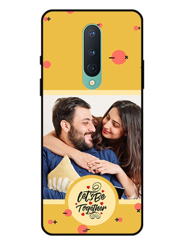 Custom OnePlus 8 Photo Printing on Glass Case - Lets be Together Design
