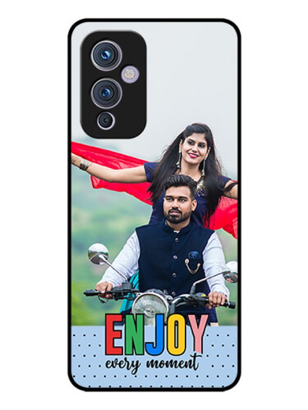 Custom OnePlus 9 5G Photo Printing on Glass Case - Enjoy Every Moment Design