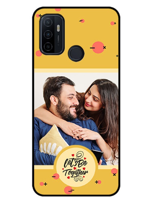 Custom Oppo A53 Photo Printing on Glass Case - Lets be Together Design