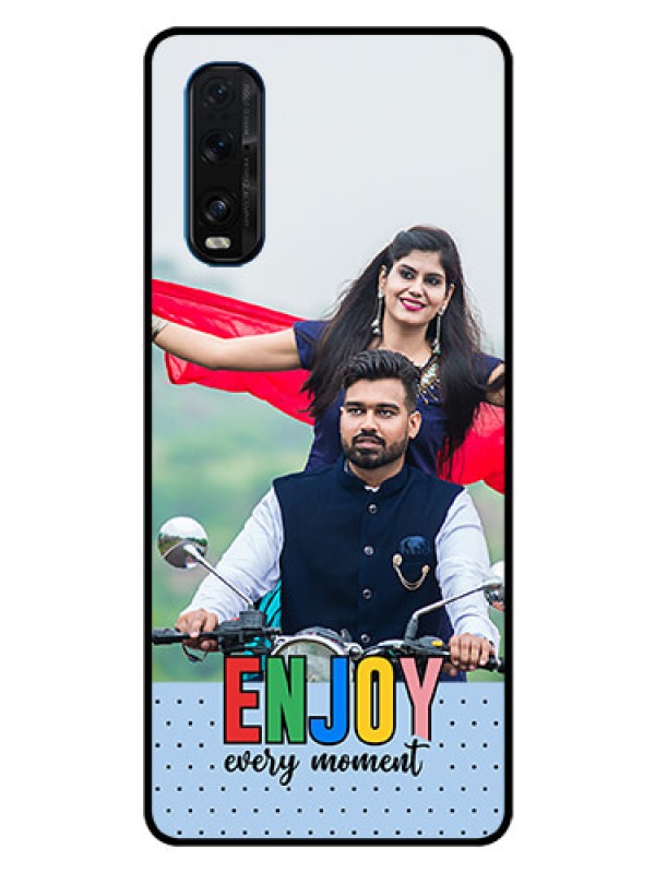 Custom Oppo Find X2 Photo Printing on Glass Case - Enjoy Every Moment Design