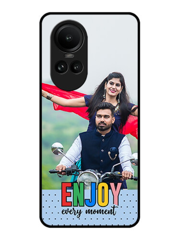 Custom Oppo Reno 10 Pro 5G Photo Printing on Glass Case - Enjoy Every Moment Design