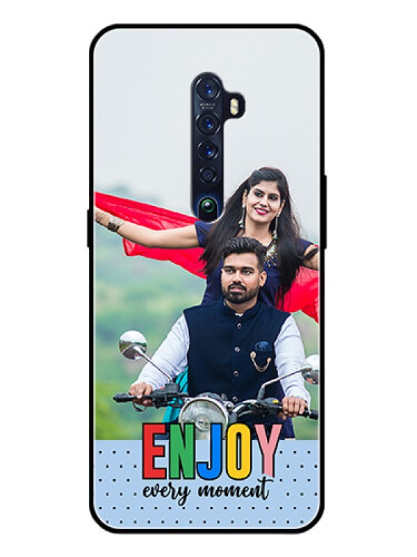 Custom Oppo Reno 2 Photo Printing on Glass Case - Enjoy Every Moment Design