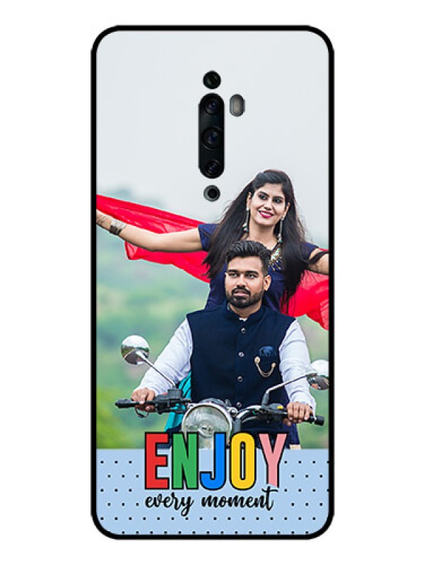 Custom Oppo Reno 2z Photo Printing on Glass Case - Enjoy Every Moment Design