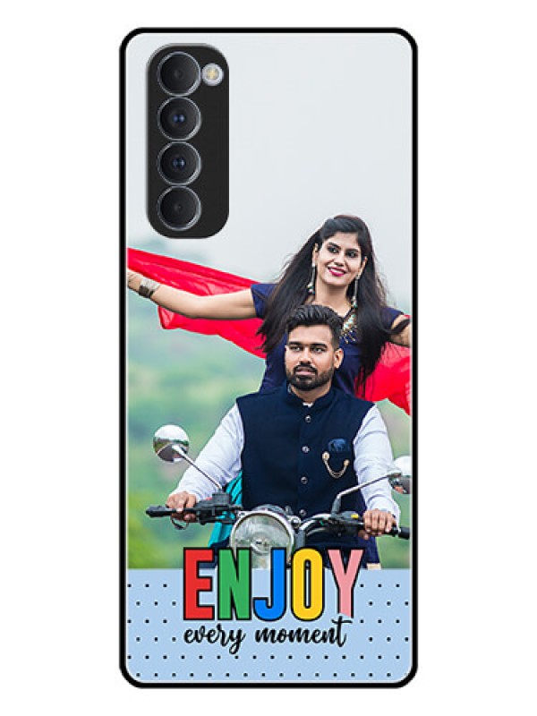 Custom Oppo Reno 4 Pro Photo Printing on Glass Case - Enjoy Every Moment Design