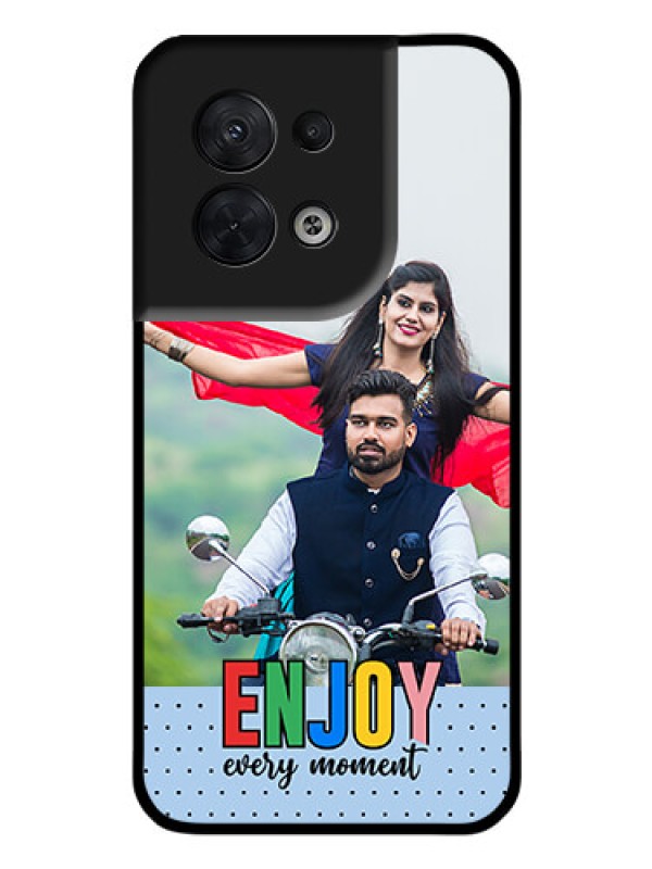 Custom Oppo Reno 8 5G Photo Printing on Glass Case - Enjoy Every Moment Design