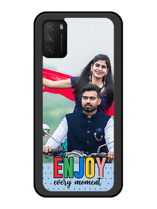 Custom Poco M3 Photo Printing on Glass Case - Enjoy Every Moment Design