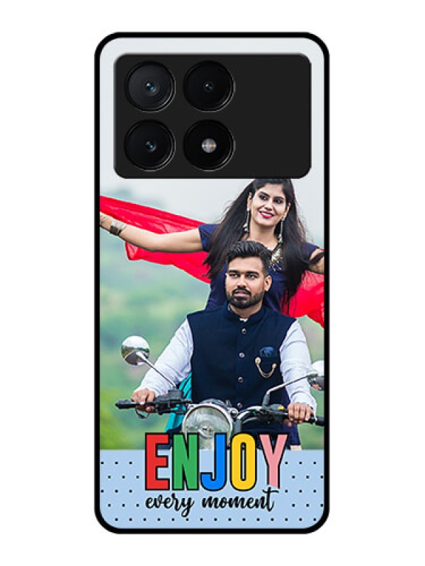 Custom Poco X6 Pro 5G Custom Glass Phone Case - Enjoy Every Moment Design
