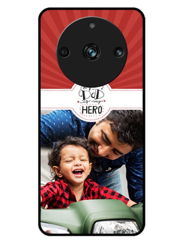 Custom Realme 11 Pro Plus 5G Photo Printing on Glass Case - My Dad Hero Design