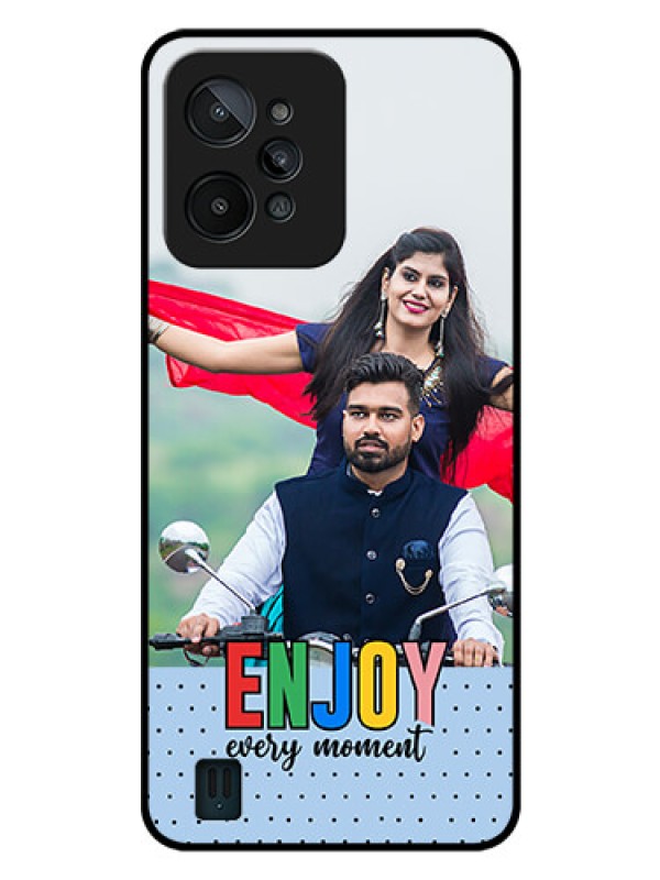 Custom Realme C31 Photo Printing on Glass Case - Enjoy Every Moment Design