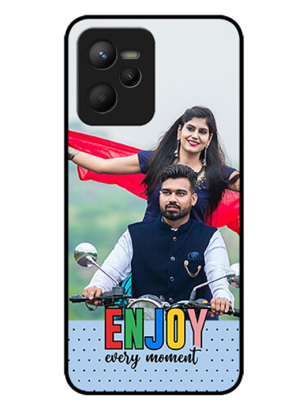 Custom Narzo 50A Prime Photo Printing on Glass Case - Enjoy Every Moment Design