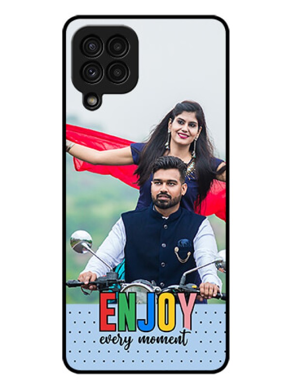 Custom Galaxy A22 4G Photo Printing on Glass Case - Enjoy Every Moment Design