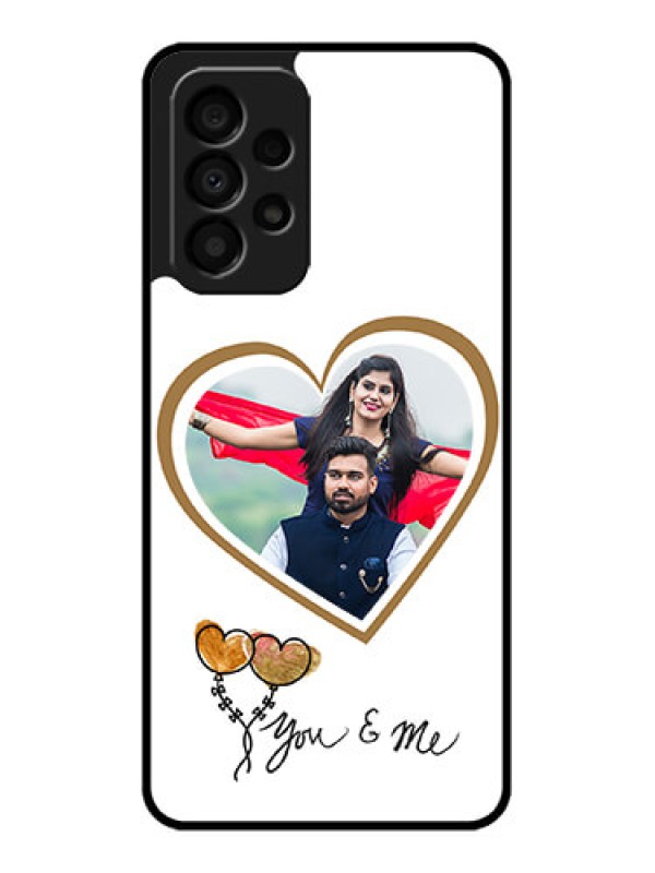 Custom Galaxy A33 5G Custom Glass Mobile Case - You & Me Design