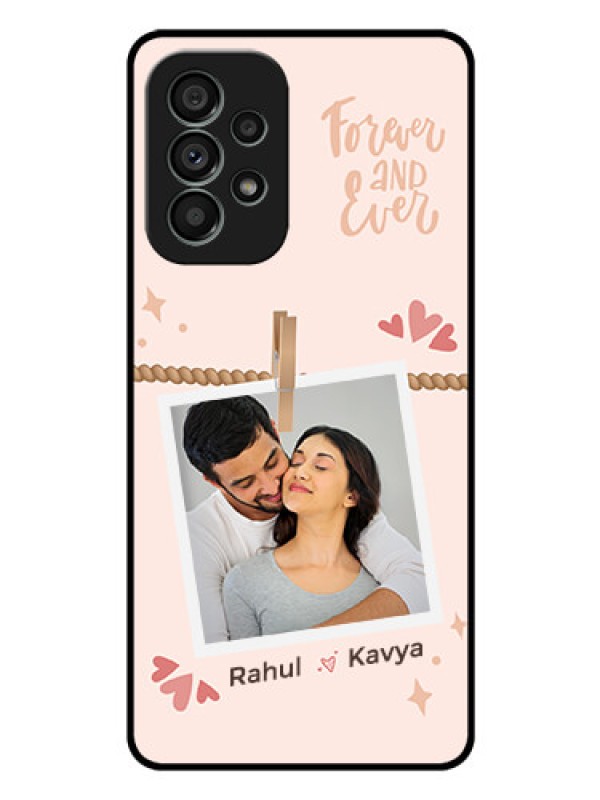 Custom Galaxy A73 5G Custom Glass Phone Case - Forever and ever love Design