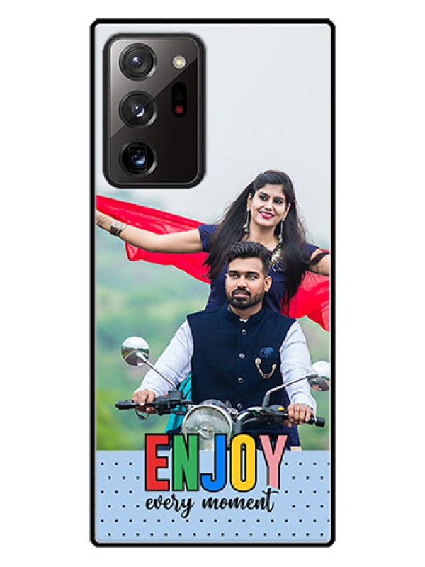 Custom Galaxy Note 20 Ultra Photo Printing on Glass Case - Enjoy Every Moment Design