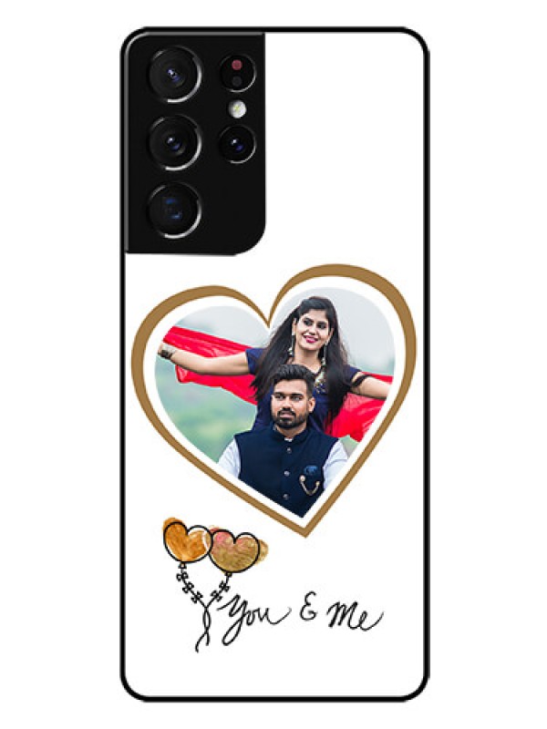 Custom Galaxy S21 Ultra Custom Glass Mobile Case  - You & Me Design