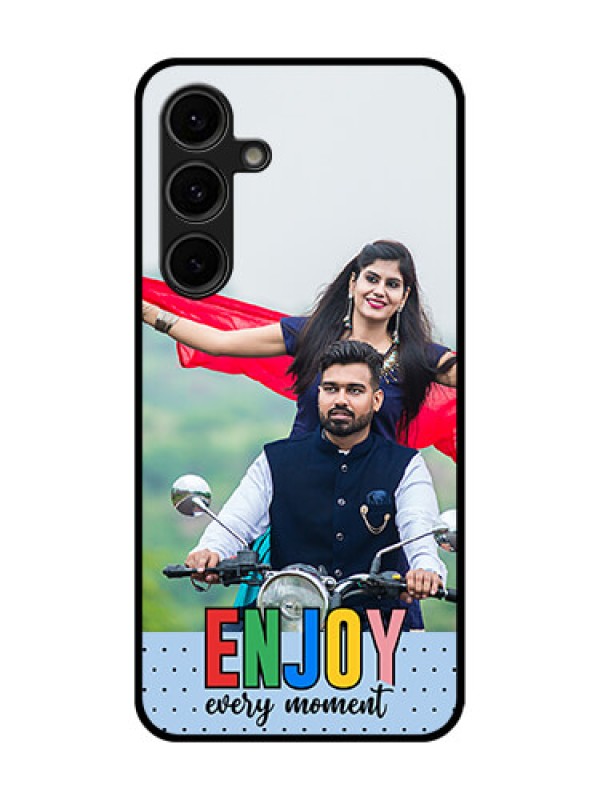 Custom Galaxy S24 FE 5G Custom Glass Phone Case - Enjoy Every Moment Design