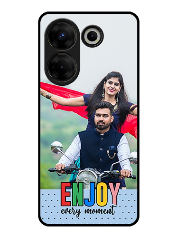 Custom Tecno Camon 20 Pro Custom Glass Phone Case - Enjoy Every Moment Design