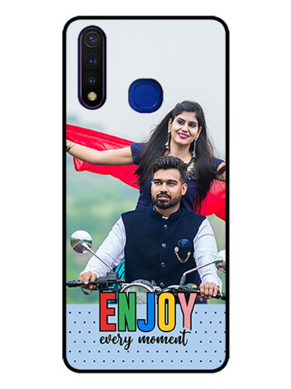 Custom Vivo U20 Photo Printing on Glass Case - Enjoy Every Moment Design