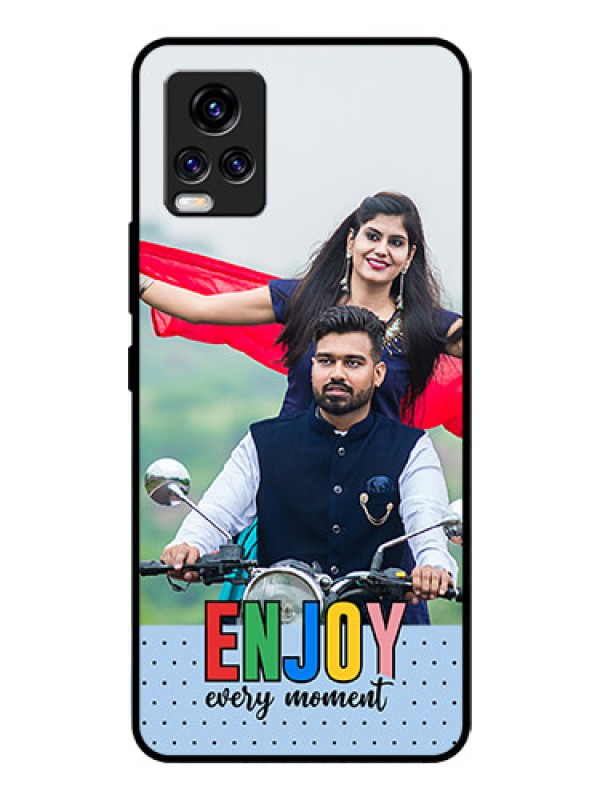 Custom Vivo V20 Pro Photo Printing on Glass Case - Enjoy Every Moment Design