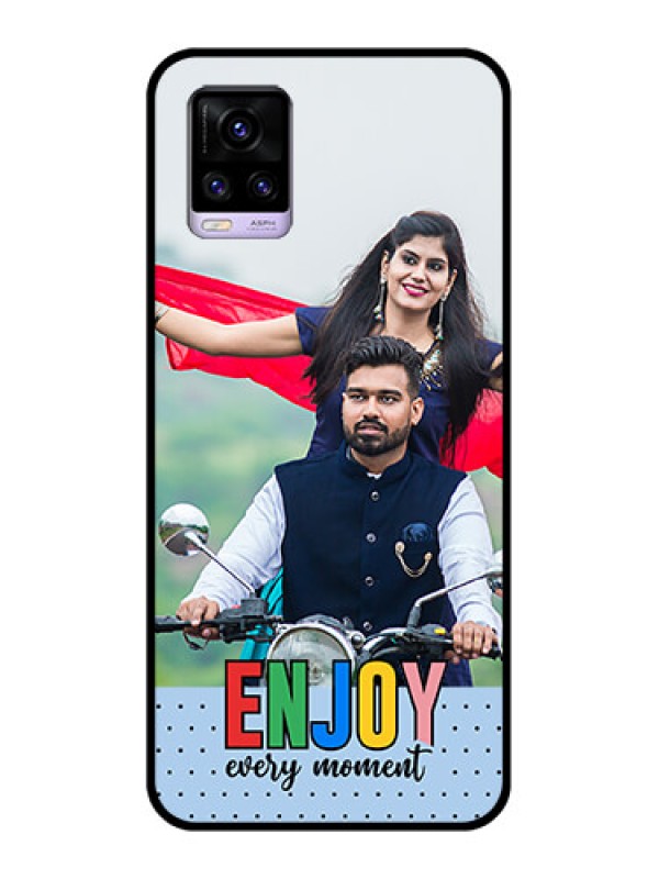 Custom Vivo V20 Photo Printing on Glass Case - Enjoy Every Moment Design