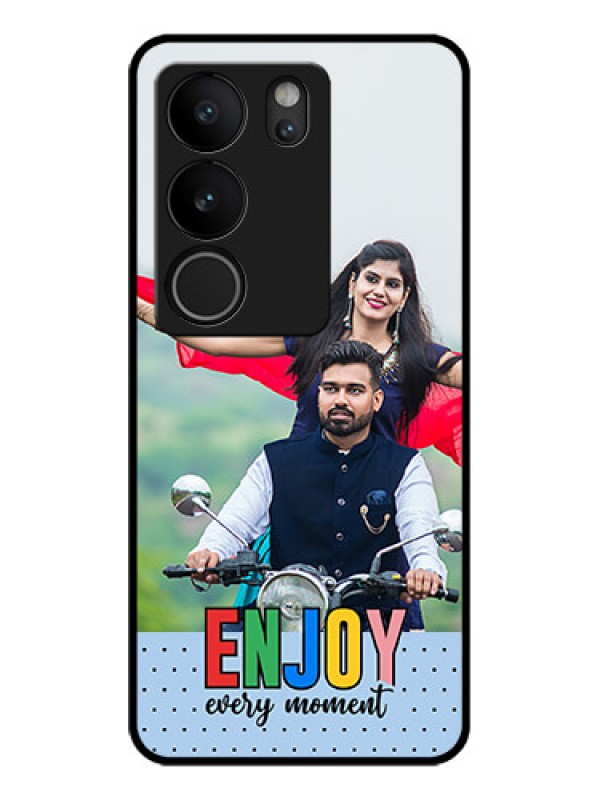 Custom Vivo V29 Pro 5G Custom Glass Phone Case - Enjoy Every Moment Design