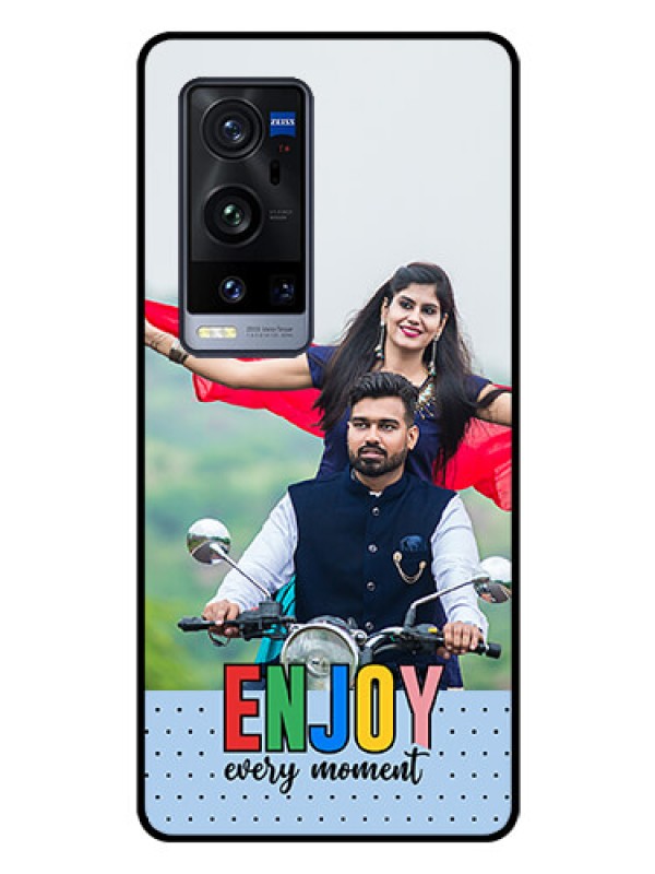 Custom Vivo X60 Pro Plus 5G Photo Printing on Glass Case - Enjoy Every Moment Design