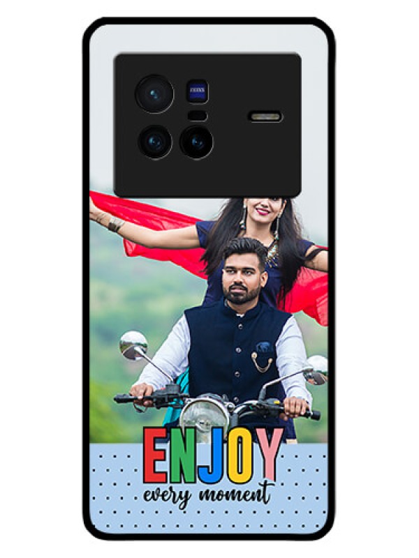Custom Vivo X80 5G Photo Printing on Glass Case - Enjoy Every Moment Design