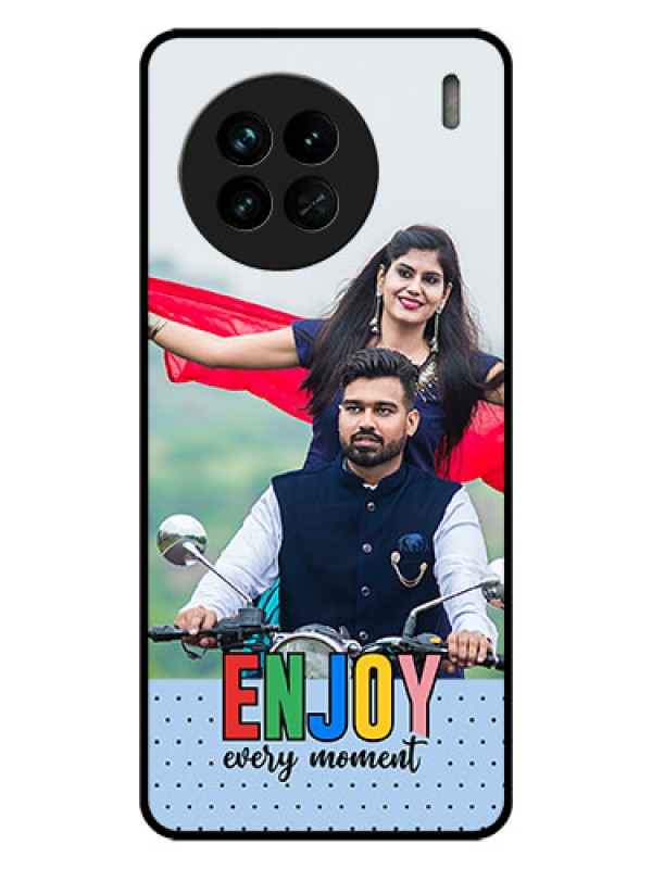 Custom Vivo X90 5G Photo Printing on Glass Case - Enjoy Every Moment Design