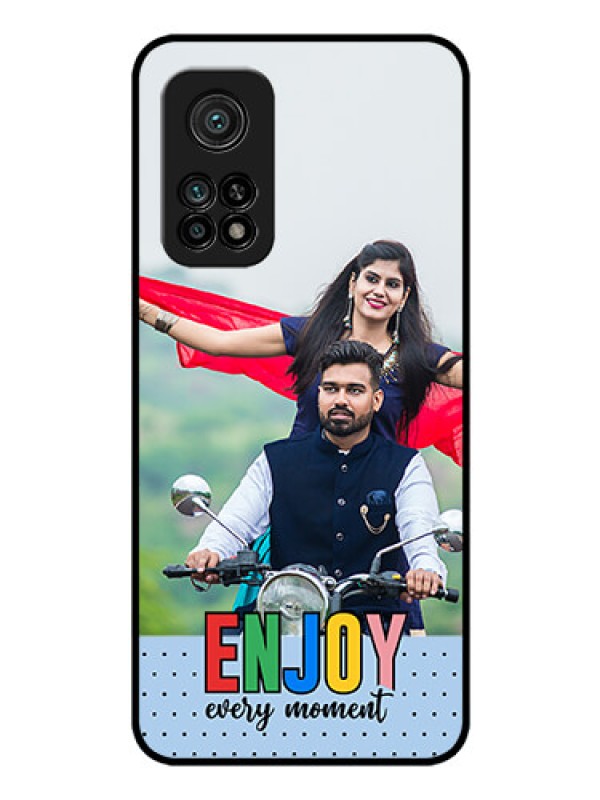 Custom Xiaomi Mi 10T Pro Photo Printing on Glass Case - Enjoy Every Moment Design
