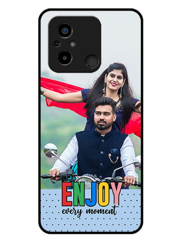 Custom Xiaomi Redmi 12C Photo Printing on Glass Case - Enjoy Every Moment Design