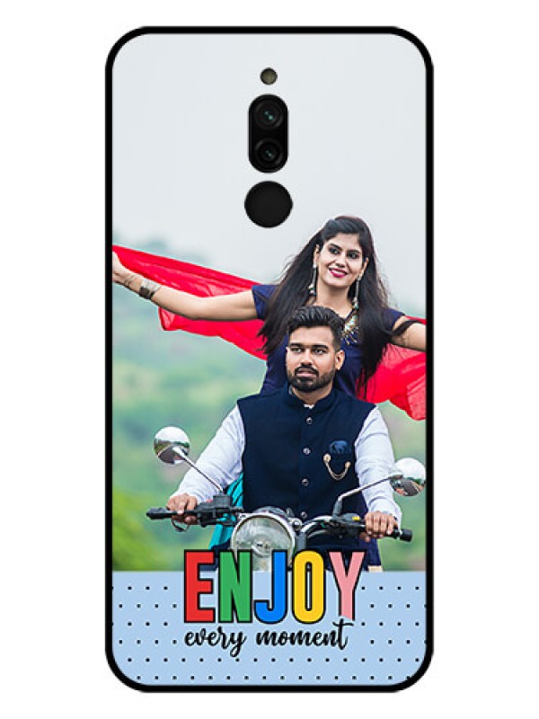 Custom Xiaomi Redmi 8 Photo Printing on Glass Case - Enjoy Every Moment Design