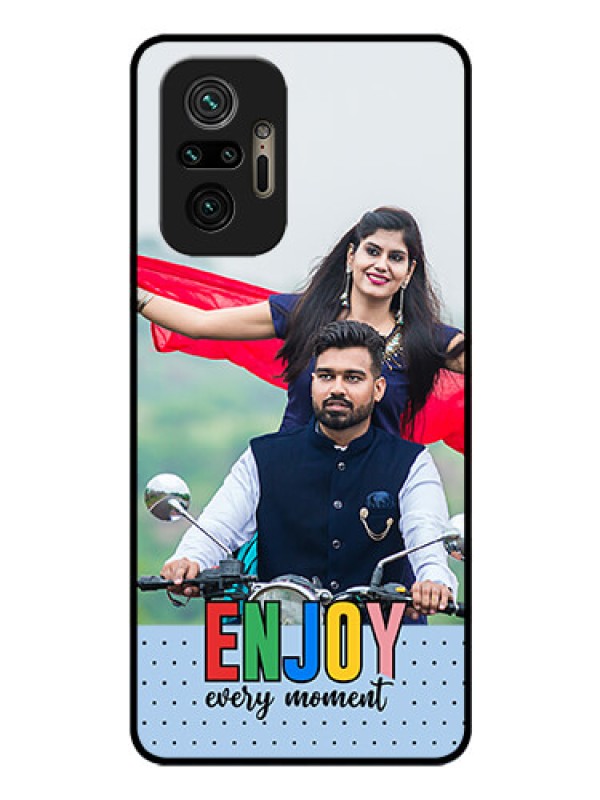 Custom Xiaomi Redmi Note 10 Pro Max Photo Printing on Glass Case - Enjoy Every Moment Design